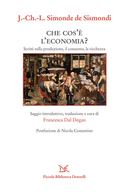 Che cos'è l'economia? Scritti sulla produzione, il consumo, la ricchezza - Simonde de Sismondi,F. Dal Degan - ebook