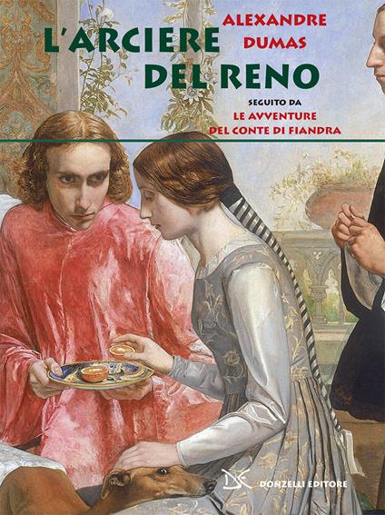 L' arciere del Reno. Seguito da Le avventure del conte di Fiandra - Alexandre Dumas,C. Diez - ebook
