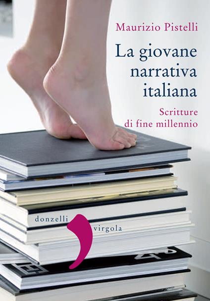 La giovane narrativa italiana. Scritture di fine millennio - Maurizio Pistelli - ebook