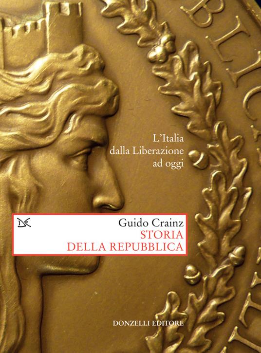 Storia della Repubblica. L'Italia dalla Liberazione ad oggi - Guido Crainz - ebook