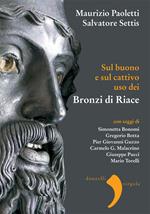 Sul buono e sul cattivo uso dei Bronzi di Riace