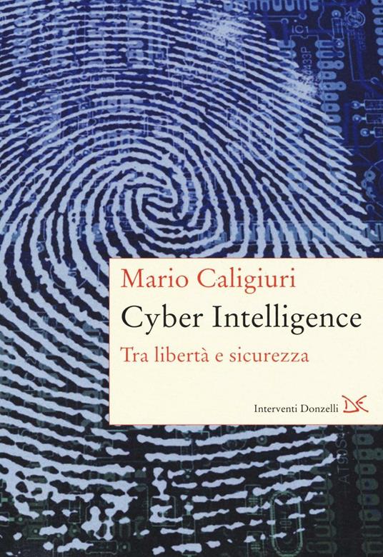 Cyber Intelligence. Tra libertà e sicurezza - Mario Caligiuri - copertina