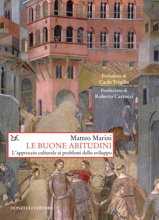 Le buone abitudini. L'approccio culturale ai problemi dello sviluppo - Matteo B. Marini - ebook