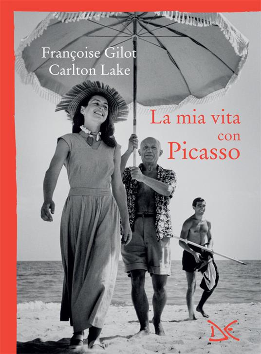 La mia vita con Picasso - Françoise Gilot,Carlton Lake,G. Marussi,L. Marussi - ebook