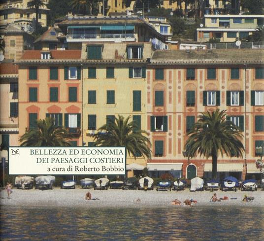 Bellezza ed economia dei paesaggi costieri. Ediz. illustrata - copertina
