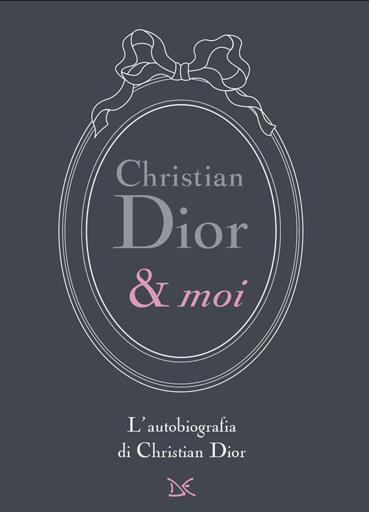 Christian Dior & moi. L'autobiografia di Christian Dior - Christian Dior,M. Vidale - ebook