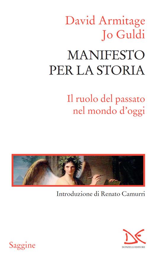 Manifesto per la storia. Il ruolo del passato nel mondo d'oggi - David Armitage,Jo Guldi - ebook