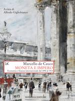 Moneta e impero. Economia e  finanza internazionale dal 1890 al 1914