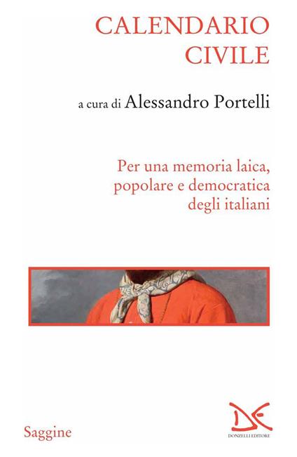 Calendario civile. Per una memoria laica, popolare e democratica degli italiani - Alessandro Portelli - ebook