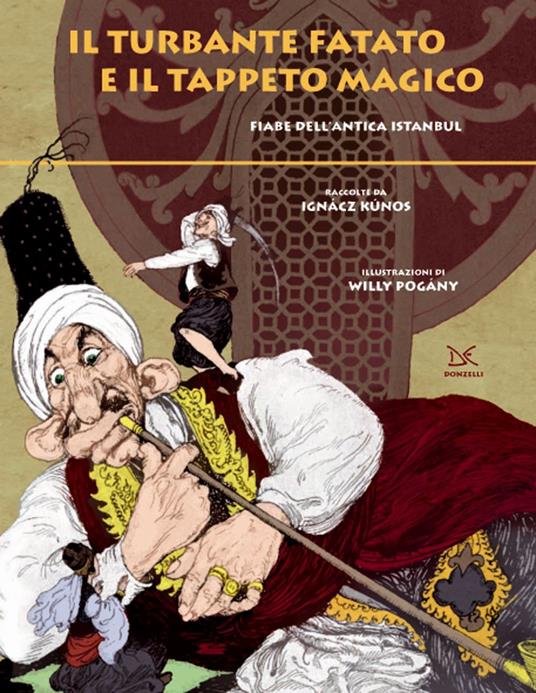 Il turbante fatato e il tappeto magico. Fiabe dell'antica Istanbul - Ignácz Kúnos - copertina