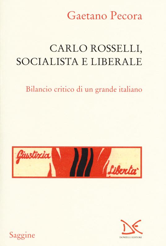 Carlo Rosselli, socialista e liberale - Gaetano Pecora - copertina