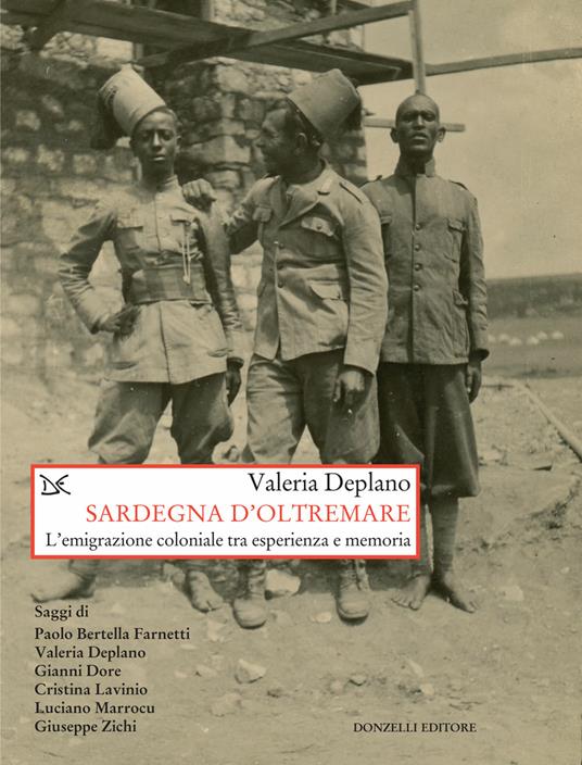 Sardegna d'oltremare. L'emigrazione coloniale tra esperienza e memoria - Valeria Deplano - ebook