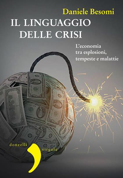 Il linguaggio della crisi. L'economia tra esplosioni, tempeste e malattie - Daniele Besomi - ebook