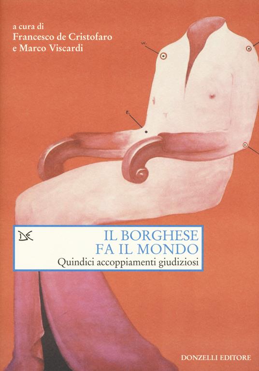 Il borghese fa il mondo. Quindici accoppiamenti giudiziosi - 2