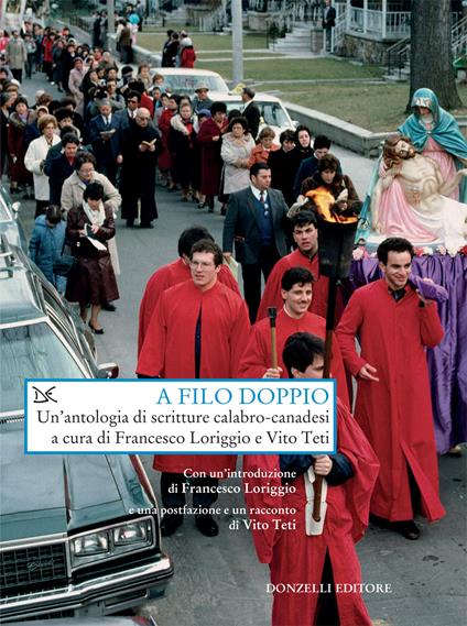 A filo doppio. Un'antologia di scritture calabro-canadesi - Francesco Loriggio,Vito Teti - ebook