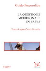 La questione meridionale in breve. Centocinquant'anni di storia