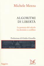 Algoritmi di libertà. La potenza del calcolo tra dominio e conflitto