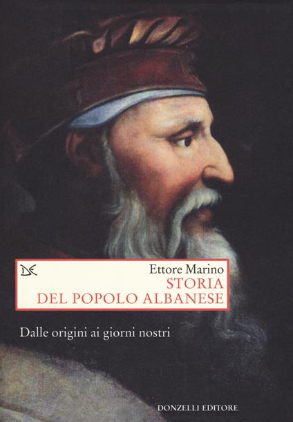 Storia del popolo albanese. Dalle origini ai giorni nostri - Ettore Marino - copertina