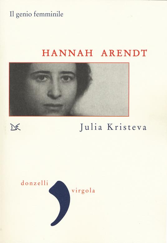 Hannah Arendt. Il genio femminile - Julia Kristeva - copertina