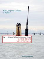 Come pesci nell'acqua. Mafie, impresa e politica in Veneto