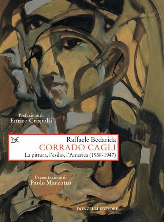 Corrado Cagli. La pittura, l'esilio, l'America (1938-1947) - Raffaele Bedarida - ebook