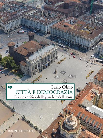 Città e democrazia. Per una critica delle parole e delle cose - Carlo Olmo - ebook
