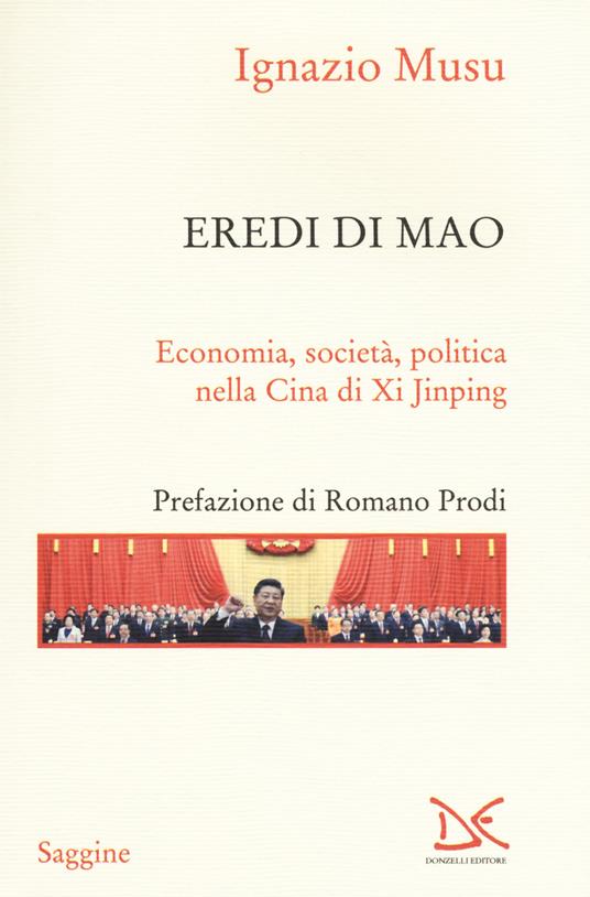 Eredi di Mao. Economia, società, politica nella Cina di Xi Jinping - Ignazio Musu - copertina