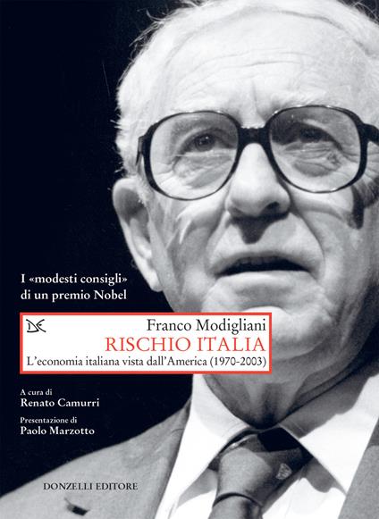 Rischio Italia. L'economia italiana vista dall'America (1970-2003) - Franco Modigliani,Renato Camurri - ebook