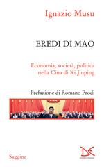 Eredi di Mao. Economia, società, politica nella Cina di Xi Jinping