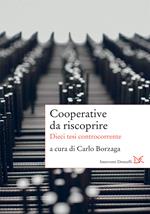 Cooperative da riscoprire. Dieci tesi controcorrente