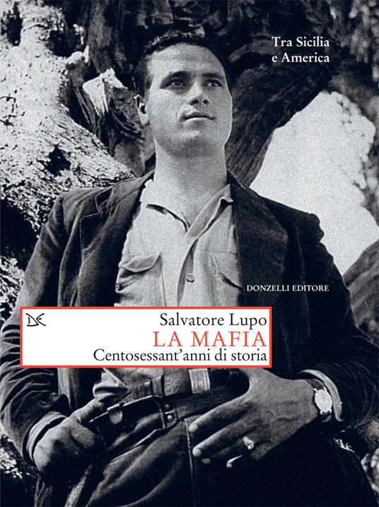 La mafia. Centosessant'anni di storia - Salvatore Lupo - ebook