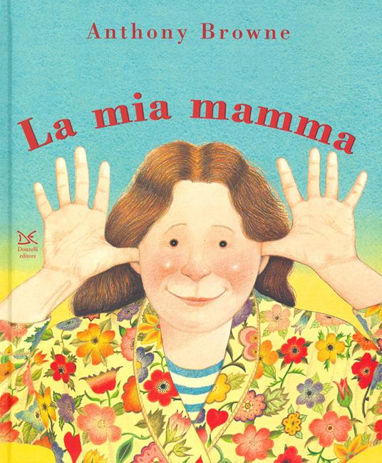 Il mio papà/La mia mamma. Ediz. a colori - Anthony Browne - copertina