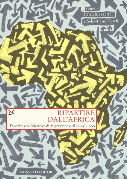 Ripartire dall'Africa. Esperienze e iniziative di migrazione e di co-sviluppo - copertina