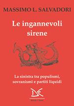 Le ingannevoli sirene. La sinistra tra populismi, sovranismi e partiti liquidi