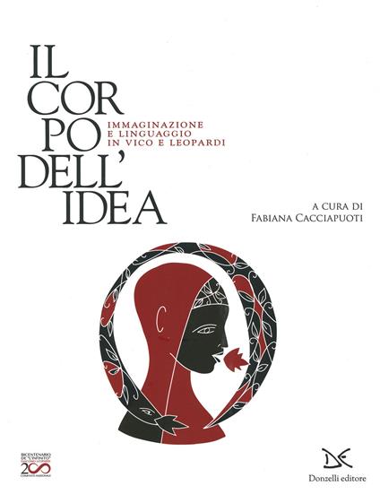 Il corpo dell'idea. Immaginazione e linguaggio in Vico e Leopardi. Ediz. a colori - copertina