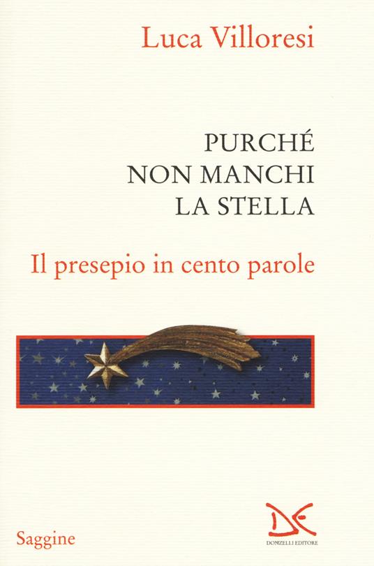 Purché non manchi la stella. Il presepio in cento parole. Ediz. a colori - Luca Villoresi - copertina