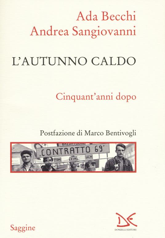 L' autunno caldo. Cinquant'anni dopo - Ada Becchi,Andrea Sangiovanni - copertina