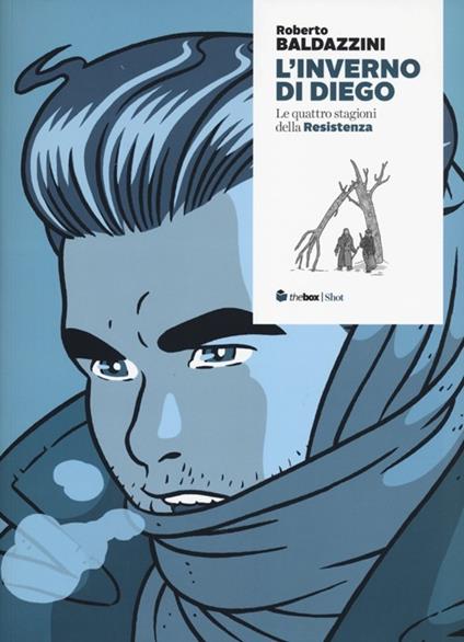 L' inverno di Diego. Le quattro stagioni della Resistenza - Roberto Baldazzini - copertina