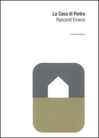 La casa di pietra. Racconti emersi - copertina