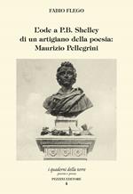 L' ode a P.B. Shelley di un artigiano della poesia: Maurizio Pellegrini