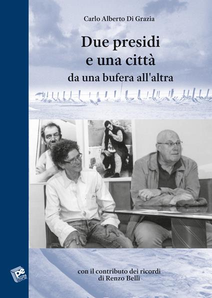 Due presidi e una città. Da una bufera all'altra - Carlo Alberto Di Grazia - copertina