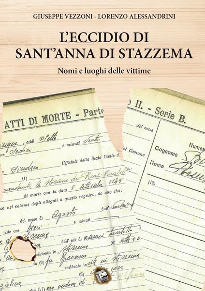 L' eccidio di Sant'Anna di Stazzema. Nomi e luoghi delle vittime - Giuseppe Vezzoni,Lorenzo Alessandrini - copertina