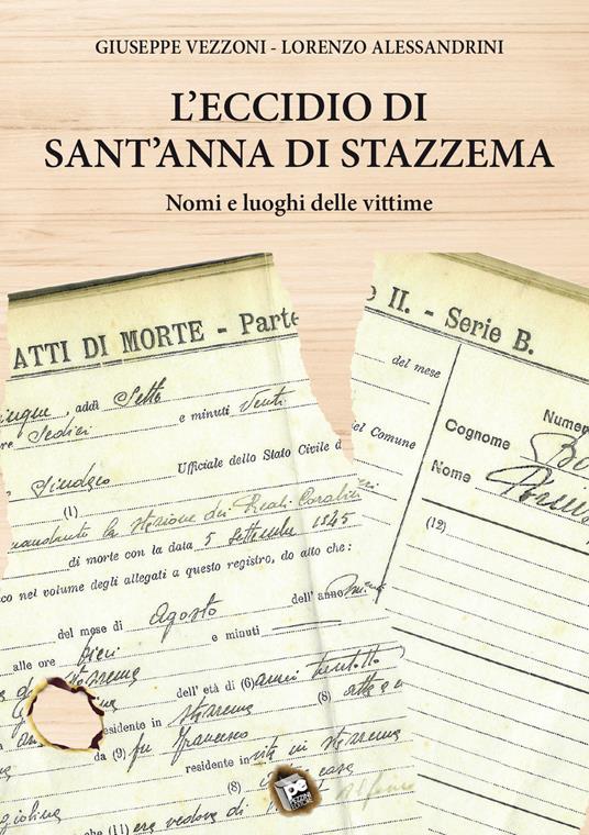 L' eccidio di Sant'Anna di Stazzema. Nomi e luoghi delle vittime - Giuseppe Vezzoni,Lorenzo Alessandrini - copertina