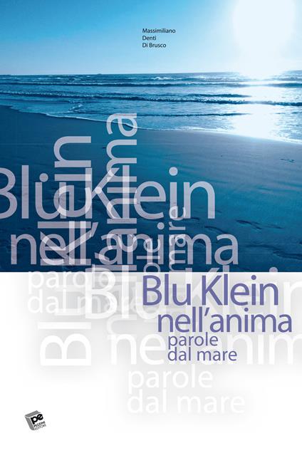 Blu Klein nell'anima. Parole dal mare - Massimiliano Denti Di Brusco - copertina