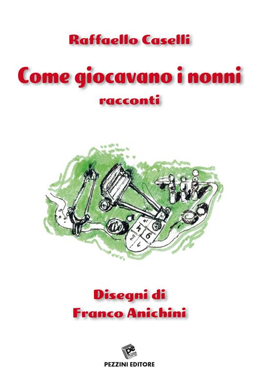 Come giocavano i nonni - Raffaello Caselli - copertina