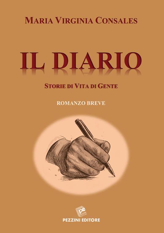 Il diario. Storie di vita di gente - Maria Virginia Consales - copertina