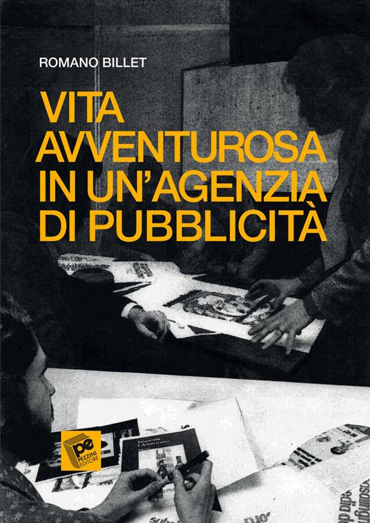 Vita avventurosa in un'agenzia di pubblicità - Romano Billet - copertina