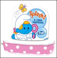 Splash! Il libro bagnetto di Puffetta. I puffi - copertina