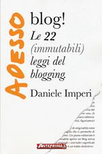 Adesso blog! Le 22 (immutabili) leggi del blogging