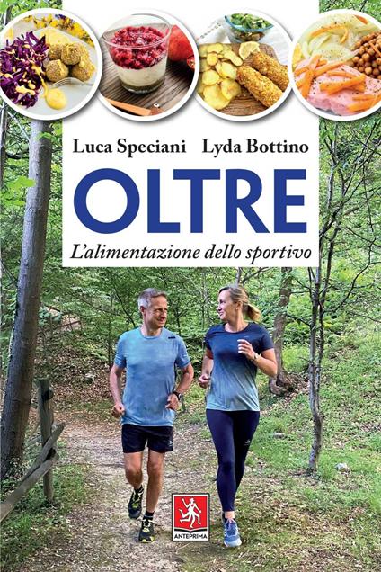 Oltre. L'alimentazione dello sportivo - Lyda Bottino,Luca Speciani - ebook